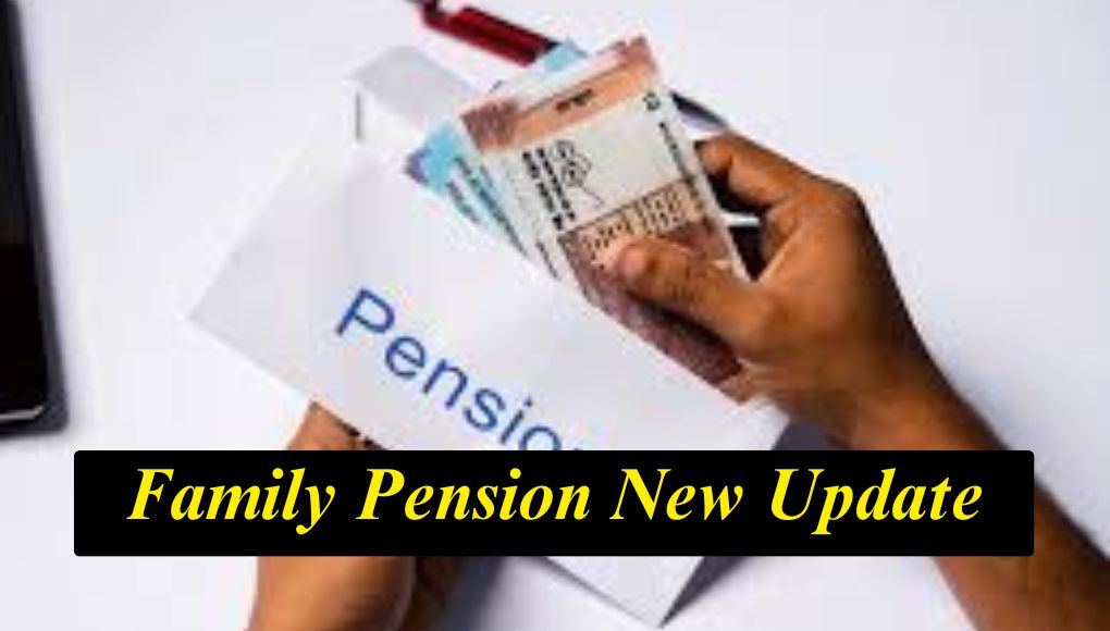 Family Pension : शासकीय कर्मचाऱ्याच्या / निवृत्तिवेतनधारकाच्या मृत्युनंतर कुटुंब निवृत्तिवेतन प्रदान करणेबाबत नविन शासन निर्णय निर्गमित …